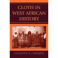 Cloth in West African History by Colleen E. Kriger Paperback Book
