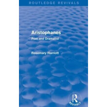Aristophanes Routledge Revivals Poet and Dramatist by Rosemary Harriot
