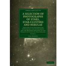 Photographs of Stars StarClusters and Nebulae Together with Informatio