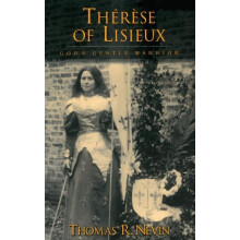 THERESE OF LISIEUX C Gods Gentle Warrior by NEVIN Hardcover Book