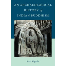 Archaeological History of Indian Buddhism by Lars Fogelin Hardcover Bo