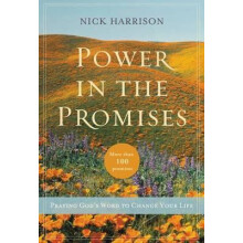 The Power in the Promises Praying Gods Word to Change Your Life by Nic