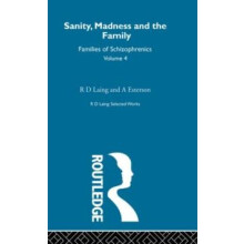 Sanity Madness and the Family Selected Worksks R D Laing Vol 4 by Este