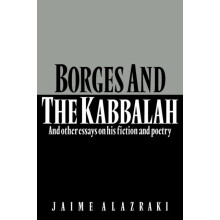 Borges and the Kabbalah And Other Essays on His Fiction and Poetry by