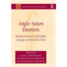 AngloSaxon Emotions Reading the Heart in Old English Language Literatu