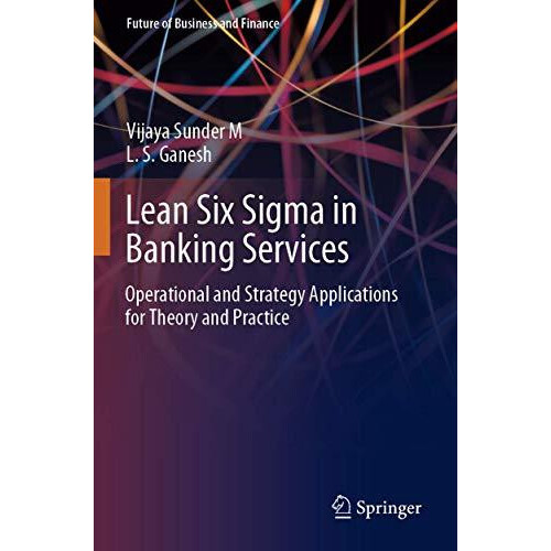 Lean Six Sigma in Banking Services Operational and Strategy Applicatio