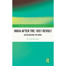 India after the 1857 Revolt Decolonizing the Mind by M. Christhu Doss