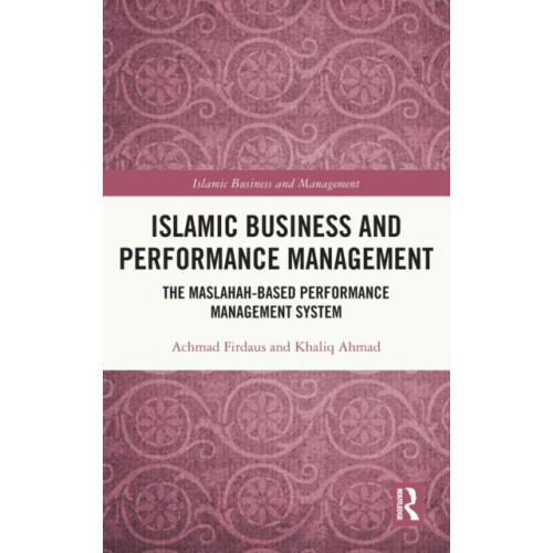 Islamic Business and Performance Management The MaslahahBased Performa