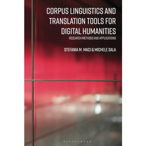 Corpus Linguistics and Translation Tools for Digital Humanities Resear