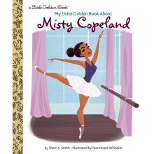 My Little Golden Book About Misty Copeland by Tara Nicole Whitaker Har