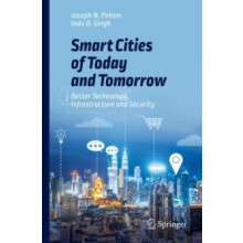 Smart Cities of Today and Tomorrow Better Technology Infrastructure an