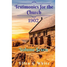 Testimonies for the Church Volume Seven 1902 by Ellen G Paperback Book