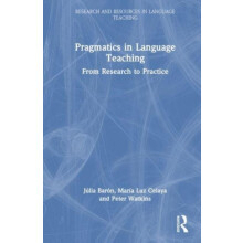 Pragmatics in Language Teaching From Research to Practice by Jlia Barn
