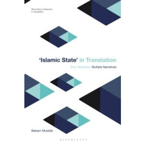 Islamic State in Translation Four Atrocities Multiple Narratives by Ba