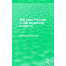 The Land Problem in the Developed Economy Routledge Revivals by Andrew