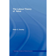 The Labour Theory of Value by Peter C. Dooley Hardcover Book