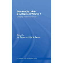 Sustainable Urban Development Volume 4 Changing Professional Practice
