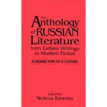 An Anthology of Russian Literature from Earliest Writings to Modern Fi