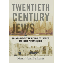 Twentieth Century Jews Forging Identity in the Land of Promise and in