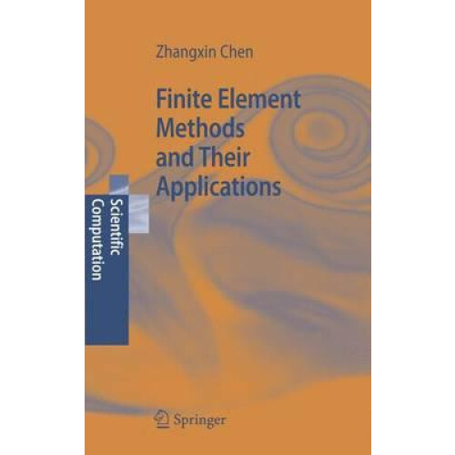 Finite Element Methods and Their Applications by Zhangxin Chen Paperba
