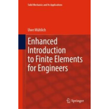 Enhanced Introduction to Finite Elements for Engineers by Uwe Mhlich H