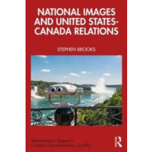National Images and United StatesCanada Relations by Stephen Brooks Pa