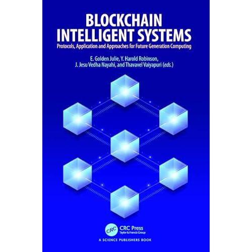 Blockchain Intelligent Systems Protocols Application and Approaches fo