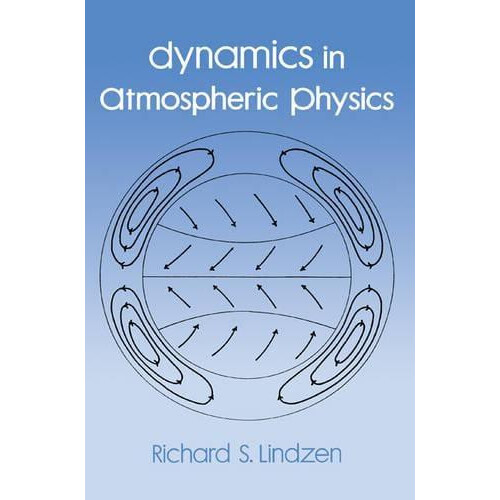 Dynamics in Atmospheric Physics by Richard A. Lindzen Paperback Book
