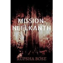 Mission Neelkanth by Rupsha Bose Paperback Book