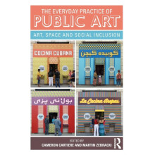 The Everyday Practice of Public Art Art Space and Social Inclusion Pap