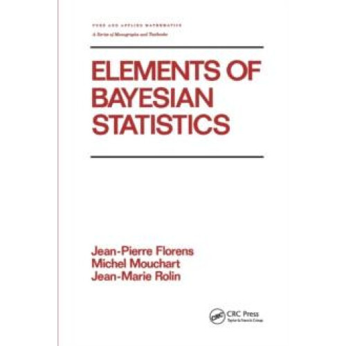 Elements of Bayesian Statistics by Florens Paperback Book