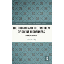 The Church and the Problem of Divine Hiddenness Mirrors of God by Dere