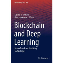 Blockchain and Deep Learning Future Trends and Enabling Technologies P