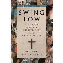 Swing Low volume 1 A History of Black Christianity in the United State