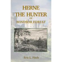 Herne The Hunter of Windsor Forest by Eric L. Fitch Paperback Book