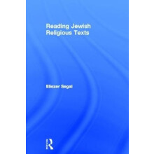 Reading Jewish Religious Texts by Eliezer Segal Hardcover Book