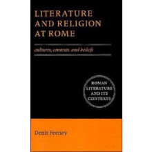 Literature and Religion at Rome Cultures Contexts and Beliefs by D. C.