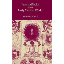 Jews and Blacks in the Early Modern World by Jonathan Schorsch Hardcov
