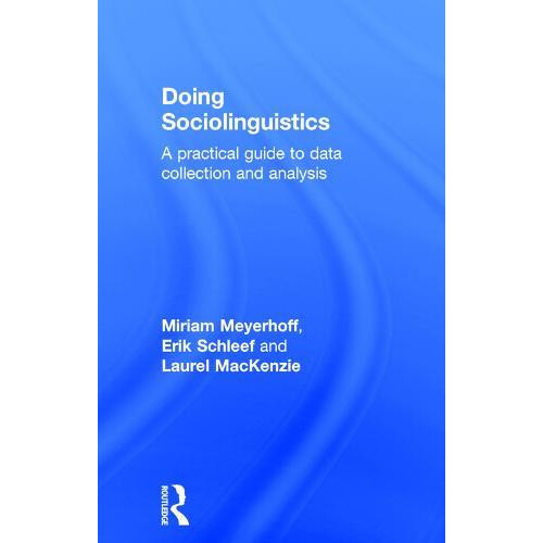 Doing Sociolinguistics A practical guide to data collection and analys