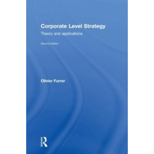 Corporate Level Strategy Theory and Applications by Olivier Furrer Har