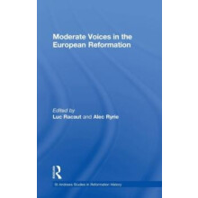 Moderate Voices in the European Reformation Hardcover Book