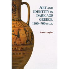 Art and Identity in Dark Age Greece 1100700 BCE by Susan Langdon Hardc