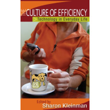 The Culture of Efficiency Technology in Everyday Life Hardcover Book