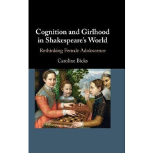 Cognition and Girlhood in Shakespeares World by Caroline Bicks Hardcov