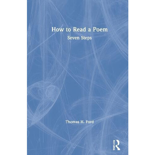How to Read a Poem Seven Steps by Thomas H. Ford Hardcover Book