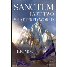 Sanctum Book Two Shattered World by Moe B K Paperback Book