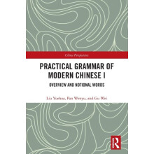 Practical Grammar of Modern Chinese I Overview and Notional Words by L