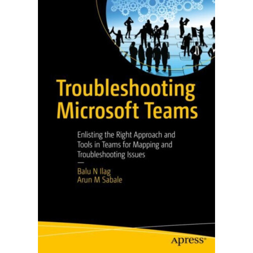 Troubleshooting Microsoft Teams Enlisting the Right Approach and Tools