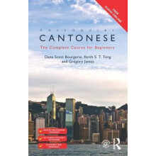 Colloquial Cantonese The Complete Course for Beginners by Dana Scott B