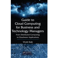 Guide to Cloud Computing for Business and Technology Managers From Dis